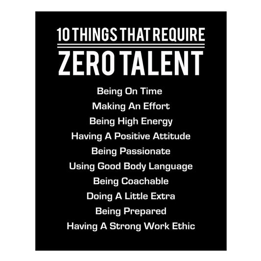 "10 Things That Require Zero Talent"- Motivational Wall Art- 8 X 10" Poster Print-Ready to Frame. Modern Decor for Home-Office-School-Gym & Locker Room. Teach Your Team & Players the Fundamentals!
